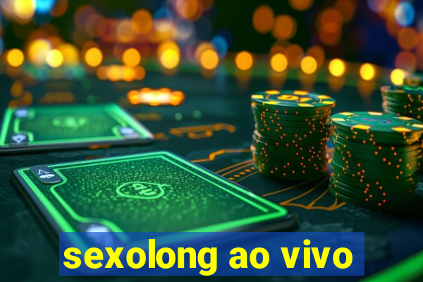 sexolong ao vivo